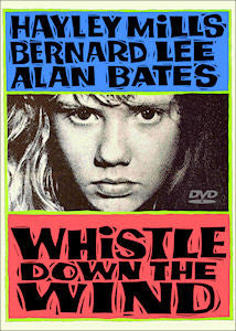 Whistle Down The Wind DVD 1961 Hayley Mills Alan Bates Bernard Lee Produced by Richard Attenborough Novel written by Mary Hayley Bell  Nominated 4 BAFTA Awards 